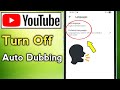 How to turn off auto dubbing on youtube | youtube me auto dubbing kaise band kare 2026