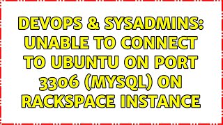 DevOps & SysAdmins: Unable to connect to ubuntu on port 3306 (mysql) on rackspace instance