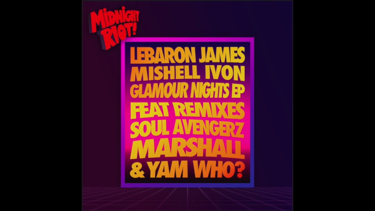Mishell Ivon, LeBaron James  - At First Sight (Soul Avengerz Remix) (Midnight Riot)