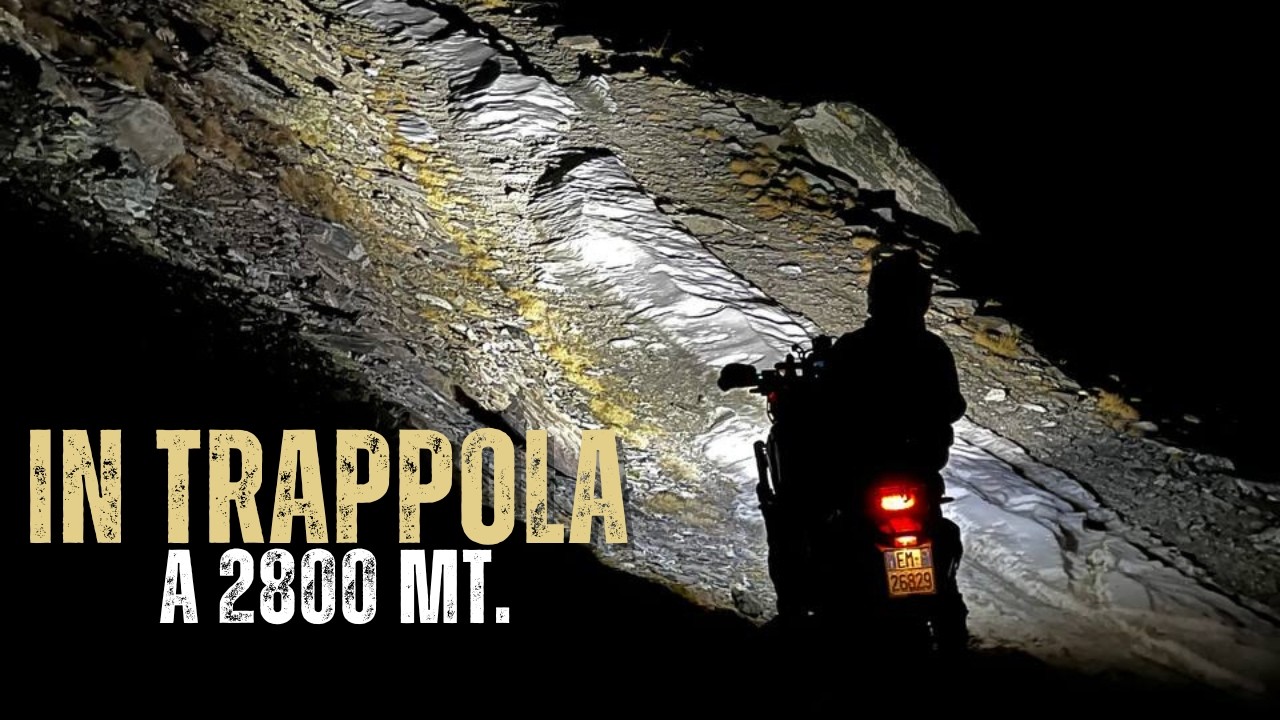 Moto-Bivacco in Notturna - Fermati da una trappola a 2800mt.