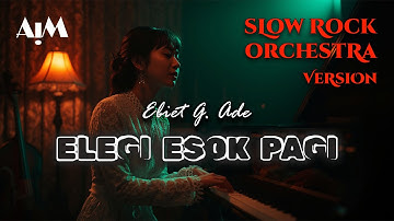 Elegi Esok Pagi – Ebiet G. Ade [Slow Rock Orchestra Version Cover] | AIM Track