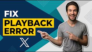 How To Fix Playback Error In X.Com / Twitter (Easy Fix Guide)