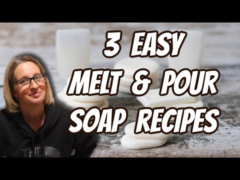 3 EASY DIY MELT & POUR SOAP RECIPES