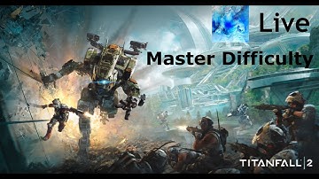 Titanfall 2 Campaign (Master Difficulty) Part 3