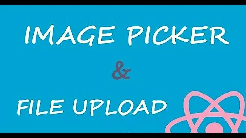 REACT NATIVE - IMAGE PICKER & FILE UPLOAD - Bài 4:  Image picker với android