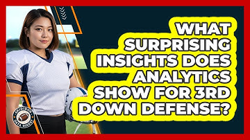 What Surprising Insights Does Analytics Show For 3rd Down Defense? - Gridiron Data Digest