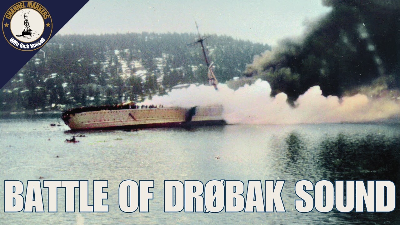 The Shot Heard Round the Fjord: Sinking German Heavy Cruiser Blücher | Channel Markers