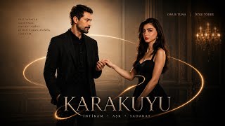 KARAKUYU | İlk Tanıtım Fragmanı | Özge Torer & Onur Tuna
