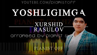 Xurshid Rasulov - Yoshligimga | piano tutorial | karaoke | matni