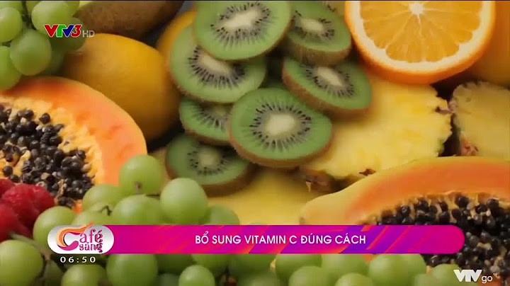 Bổ sung vitamin c bao gồm thực phẩm nào