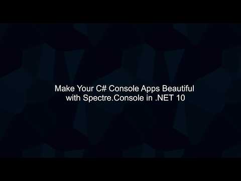 Make Your C# Console Apps Beautiful with Spectre.Console in .NET 10