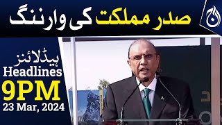 Pakistan Day Parade - Warning of President Asif Zardari - 9PM headlines - Aaj News