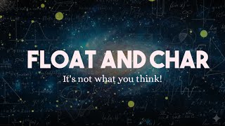Learn Why Char & Float isn’t What You Think With me!