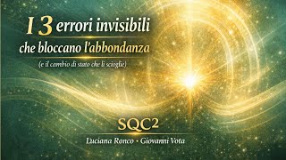 Sqc2 - I 3 Errori Invisibili Che Bloccano Labbondanza