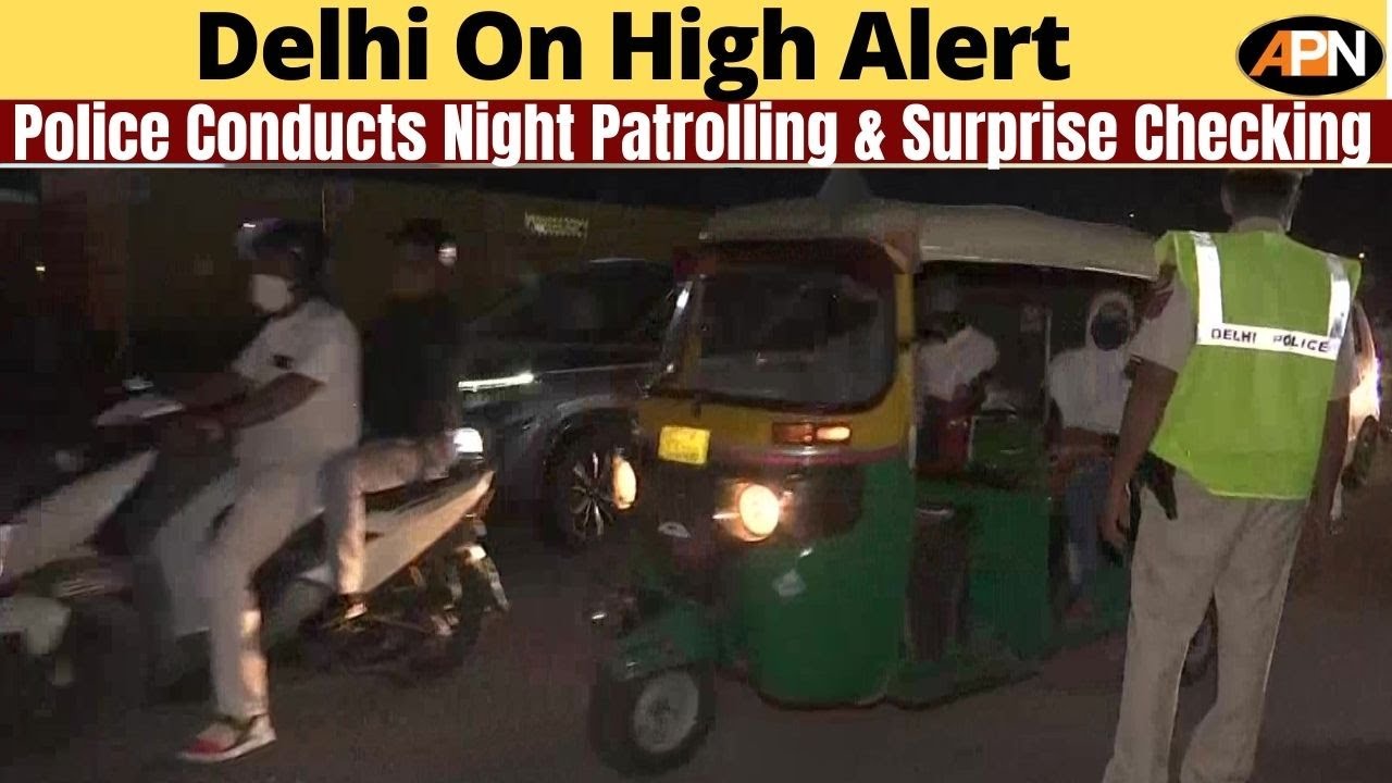 Delhi Police Conducts Strict Night Patrolling Due To Threat Related Inputs - Delhi News
