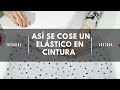 Aprende a coser un elástico  en cintura.