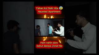 Haunted Apartment | ghost Ne  Jaane ko bola 😨Real Horror Night Vlog