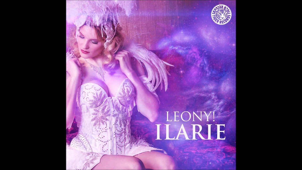 Leony! - Ilarie (2015 Original Mix) (Tiger Records) electronic dance music concerts