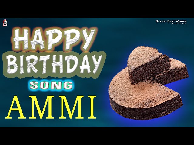 Happy Birthday Song For Ammi | Happy Birthday To You Ammi class=