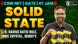 Famous Solid State L-5 | Radius Ration Rule, Ionic Crystal, Density | CSIR NET GATE IIT JAM Net Worth