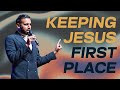 Keeping jesus first place  daniel chand