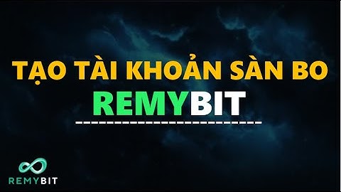 Tạo Tài Khoản Sàn Bo Remybit Đơn Giarn #remybit #bo