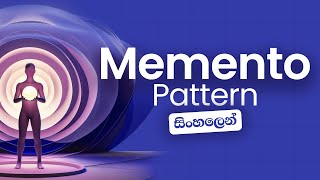 Memento Design Pattern සිංහලෙන් | Memento Pattern in Sinhala