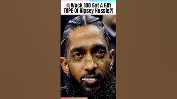 💥Wack 100 Got A GAY TAPE Of Nipsey Hussle?!