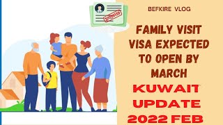 KUWAIT UPDATE FEB 2022 | Family visit visa expected to open by March