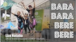 Bara Bara Bere Bere | ZumbaÂ® Liza Natalia Official Brand Ambassador ZumbaÂ® Indonesia  - Durasi: 3:23. 