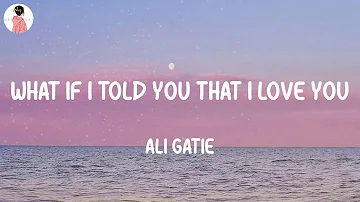 What If I Told You That I Love You - Ali Gatie (Lyrics)