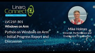 LVC21F-301 Python on Windows on Arm - Initial Progress Report and Discussion