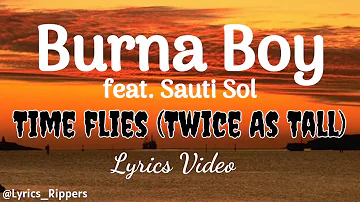 Burna Boy - Time Flies (Lyrics Video) ft Sauti Sol