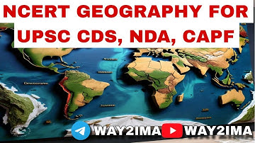 NCERT Geography Chapter 3 | Interior of the Earth | UPSC NDA CDS CAPF AC | WAY2IMA #geography #CDS