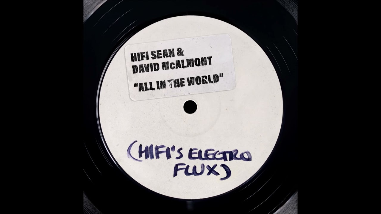 在 YouTube 上觀看「HIFI SEAN & DAVID McALMONT - ALL IN THE WORLD (HIFI'S ELECTRO FLUX)」
