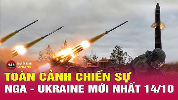 Toàn cảnh chiến sự Nga-Ukraine 14/10: Nga mở đợt tấn công lớn chưa từng có vào Avdiivka
