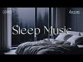 4hours  sleep music relaxing sleep music  soft rain sleep deep sleep piano chill  doryst