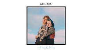 Video thumbnail of "Girlpool - "All Blacked Out" (Full Album Stream)"