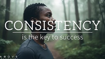 CONSISTENCY IS THE KEY TO SUCCESS Stay Consistent & The Results Will Follow Motivational Video