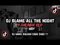 DJ BLAME ALL THE NIGHT X DALINDA OLD SOUND Arif Sopan VIRAL TIK TOK TERBARU 2024 !!!