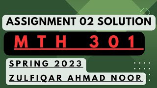 Famous Mth301 assignment 2 2023 Solution || Zulfiqar Ahmad Noor Profile