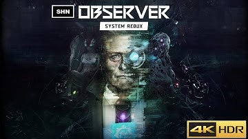 Observer System Redux 👻 4K HDR 👻 Xbox Series X Walkthrough Gameplay No Commentary