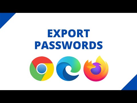 How to export passwords from Chrome, Edge & Firefox