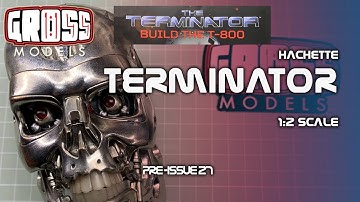 Hachette 1:2 scale Terminator build. Pre Issue 27
