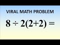 8÷2(2+2) = ? Mathematician Explains The Correct Answer