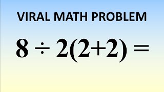 8÷2(2+2) = ? Mathematician Explains The Correct Answer