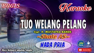 Tuo Welang Pelang_Bugis Karaoke Keyboard No Vocal_Nada Pria +Lirik Cipt Mustafha Bande