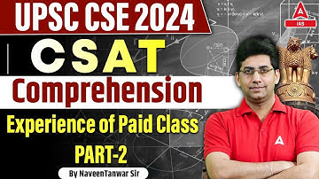 UPSC CSE 2024 UPSC CSAT: Comprehension Experience of Paid Class By Naveen Tanwar Sir #2