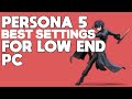 PERSONA 5 Best Performance Settings for LOW END PC | RPCS3