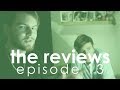 the reviews | Episode 13